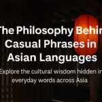 The Philosophy Behind Casual Phrases
